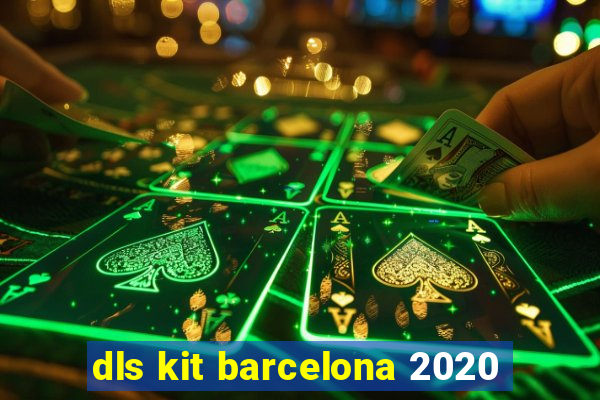 dls kit barcelona 2020